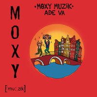 Moxy Muzik ADE VA 2025