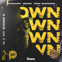 PHARAØH & EQRIC & Nick Giardino - Down