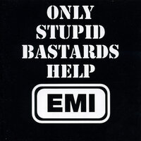 Only Stupid Bastards Help EMI