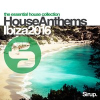 Sirup House Anthems Ibiza 2016, 2016