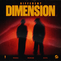 Moksi & Merow & KOTA - Different Dimension
