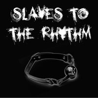 Slaves to the Rhythm