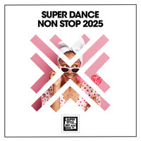 Super Dance Non Stop 2025