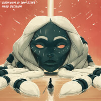 Goom Gum & DONT BLINK - HARD DECISION