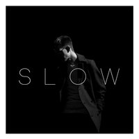 Slow, 2015