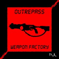 Outrepass - Weapon Factory