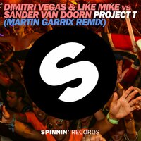 Dimitri Vegas & Like Mike & Sander Van Doorn & Martin Garrix - Project T