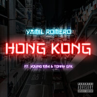 Yamil Romero & Tonny Bv & Young Em4 - Hong Kong