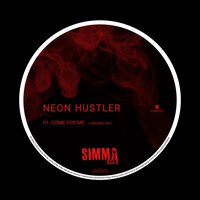 Neon Hustler - Come For Me