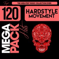 Hardstyle Movement: Top 120 Mega Pack Hits, 2018