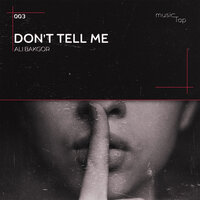 Ali Bakgor - Don't Tell Me