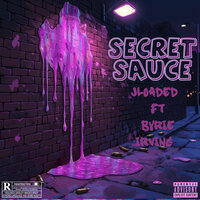 J Loaded & Byrie Irving - Secret Sauce