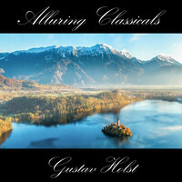 Classically Beautiful Gustav Holst
