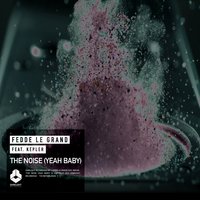 Fedde Le Grand & Kepler - The Noise (Yeah Baby)
