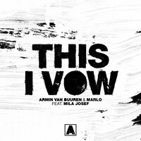 Armin van Buuren & Marlo & Mila Josef - This I Vow