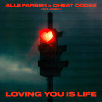 Loving You Is Life - Alle Farben & Cheat Codes & Joseph