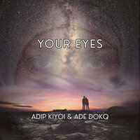 Adip Kiyoi & Ade DokQ - Your Eyes