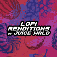 Lofi Renditions of Juice Wrld