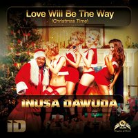 Love Will Be the Way (Christmas Time)