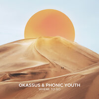 OKASSUS & Phonic Youth - Where To Go