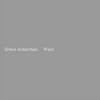 Grace Ackerman - Wait