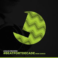 Loulou Records #beatportdecade Indie Dance, 2014