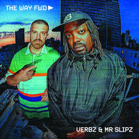 The Way FWD - Verbz & Mr Slipz