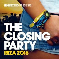 Defected Presents The Closing Party Ibiza 2016, 2016