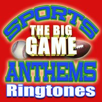 Sports Anthems Ringtones – The Big Game