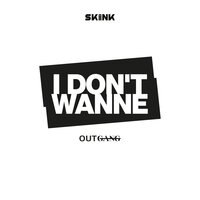 I Don't Wanne