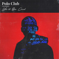 Polo Club & Ace Rosewall - We'll Be Cool