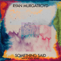 Ryan Murgatroyd - Something Said
