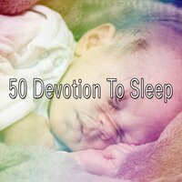 50 Devotion to Sleep