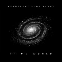 In My World - Afrojack & Aloe Blacc