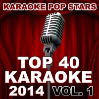 Top 40 Karaoke 2014, Vol. 1