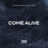Jerome Isma-Ae & JES - Come Alive
