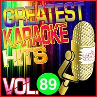 Greatest Karaoke Hits, Vol. 89