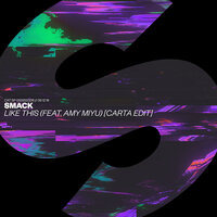 Smack & Carta & AMY MIYÚ - Like This