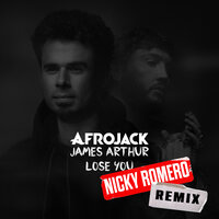Afrojack & James Arthur & Nicky Romero - Lose You