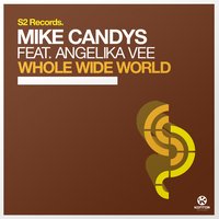 Mike Candys - Whole Wide World