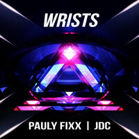 DJ Fixx & JDC & Joe Dela Cruz - WRISTS