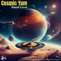 Cosmic Yum & Mind Electric - Good Love