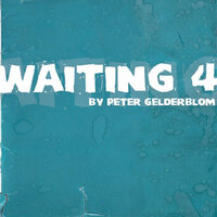 Peter Gelderblom - Waiting 4