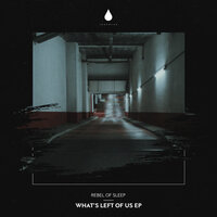 Rebel Of Sleep - What's Left of Us