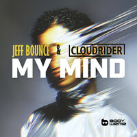 Jeff Bounce & Cloudrider - My Mind