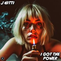 I Got The Power - J Nitti