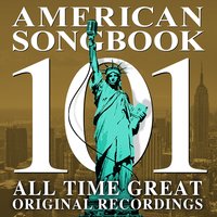 American Songbook - 101 All Time Greats