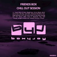 Friends Box Chill out Session