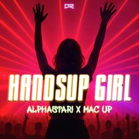 AlphaStar! & Mac Up - Handsup Girl