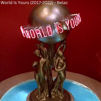 World Is Yours (2017-2022), 2022